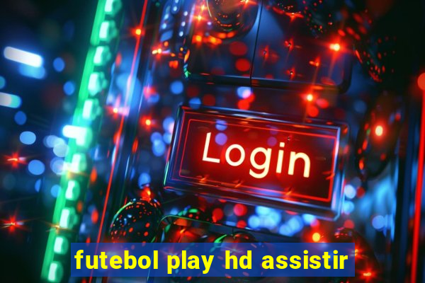 futebol play hd assistir