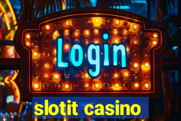 slotit casino