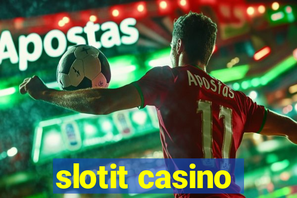 slotit casino