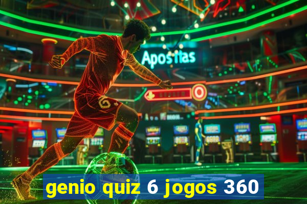 genio quiz 6 jogos 360