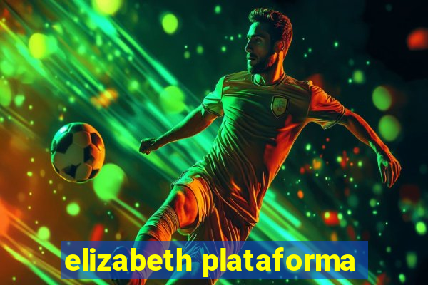 elizabeth plataforma