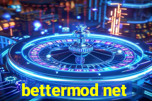 bettermod net