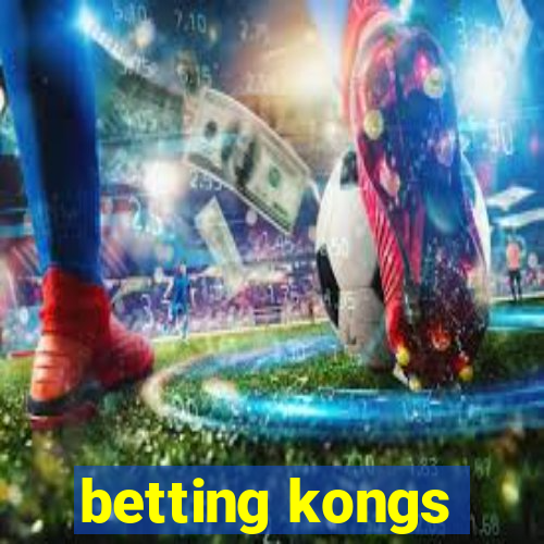 betting kongs