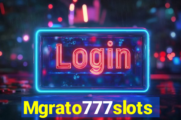 Mgrato777slots