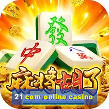 21 com online casino