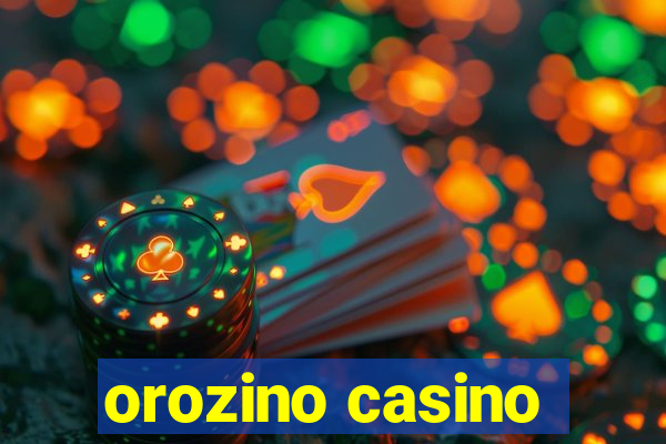 orozino casino