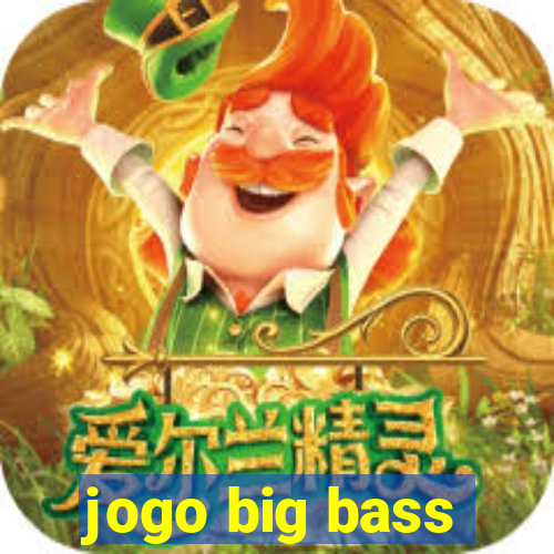 jogo big bass