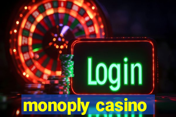 monoply casino