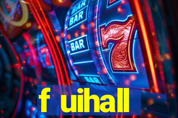 f uihall