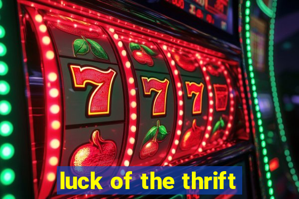 luck of the thrift