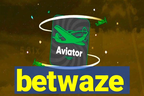 betwaze