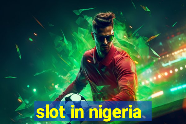 slot in nigeria