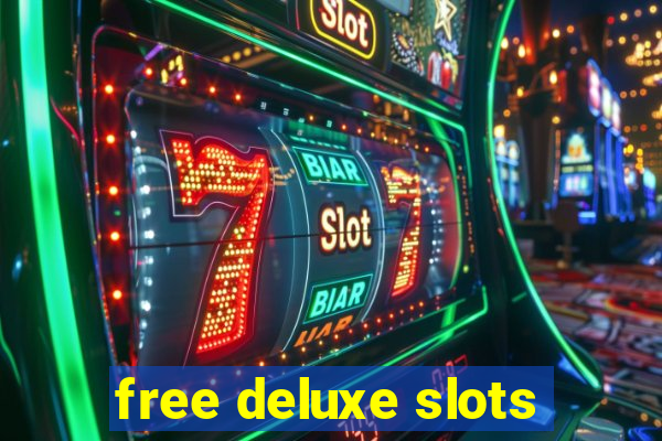 free deluxe slots