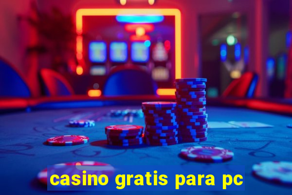 casino gratis para pc