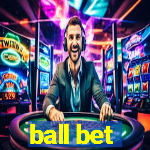 ball bet