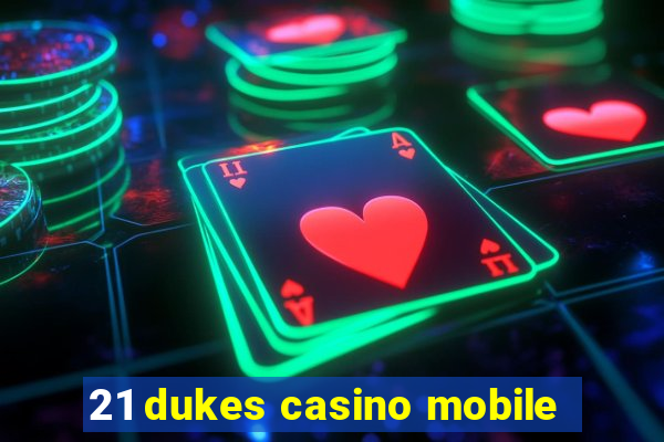 21 dukes casino mobile