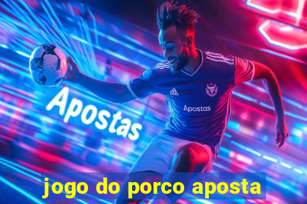 jogo do porco aposta