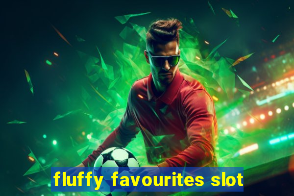 fluffy favourites slot