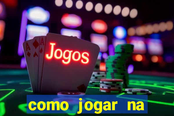 como jogar na estrela bet