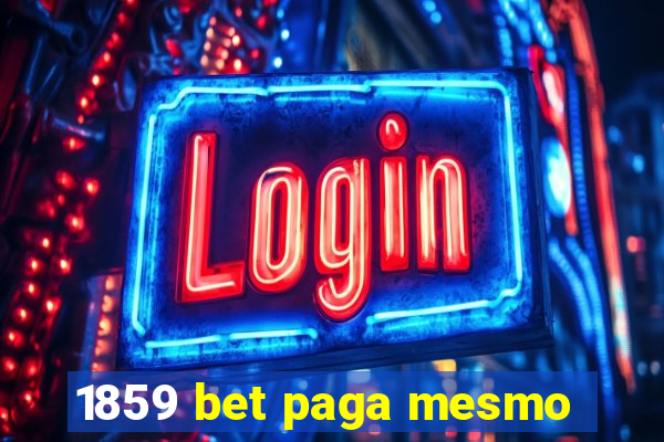 1859 bet paga mesmo