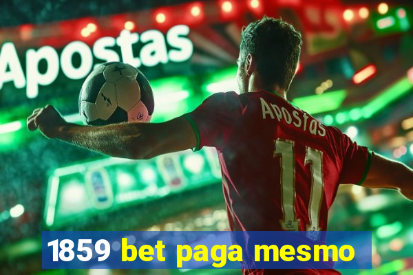 1859 bet paga mesmo