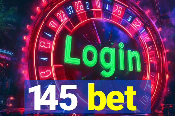 145 bet