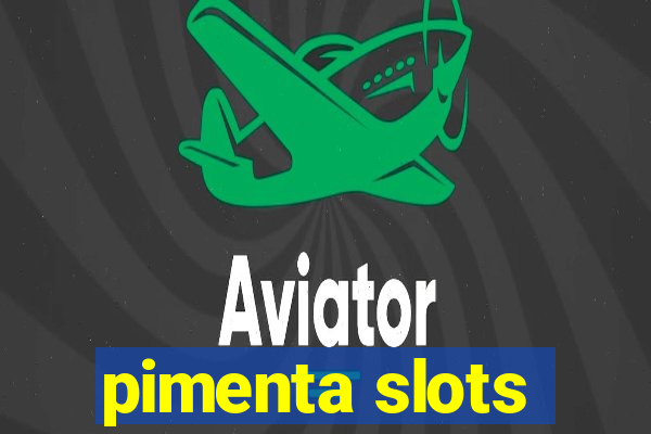 pimenta slots