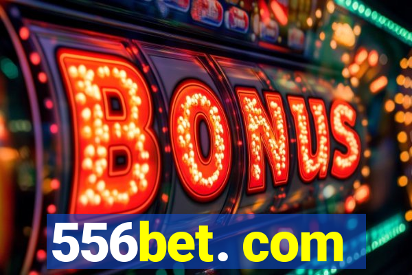 556bet. com