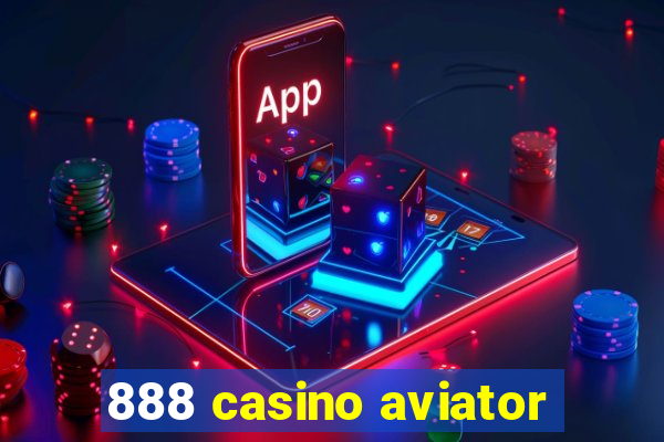 888 casino aviator