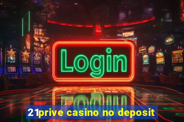 21prive casino no deposit