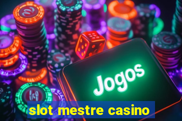 slot mestre casino