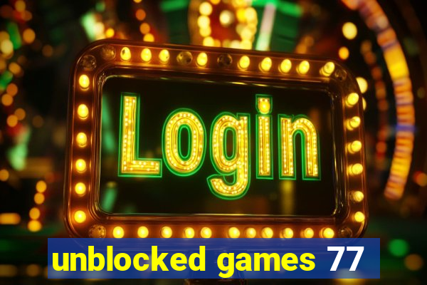 unblocked games 77