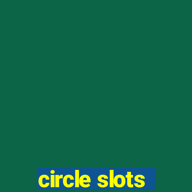 circle slots