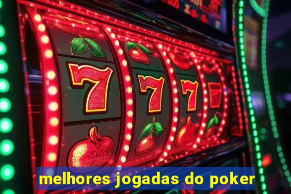 melhores jogadas do poker