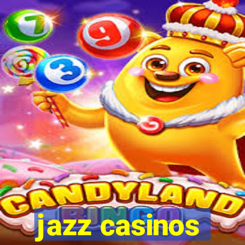 jazz casinos