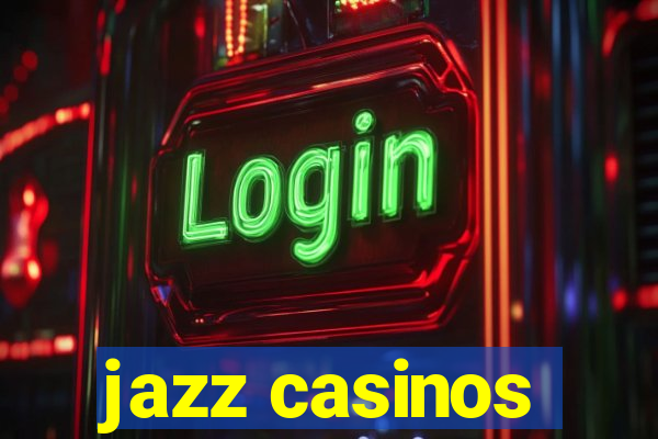 jazz casinos