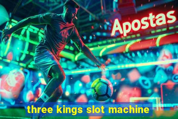 three kings slot machine