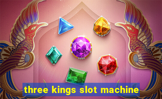 three kings slot machine