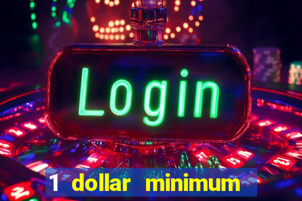 1 dollar minimum deposit casino usa