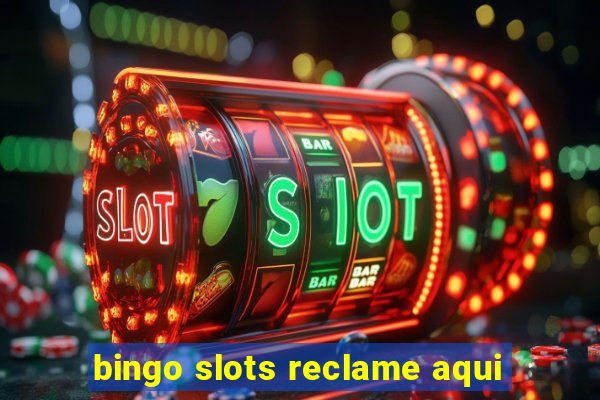 bingo slots reclame aqui