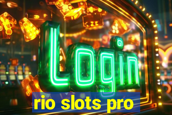 rio slots pro