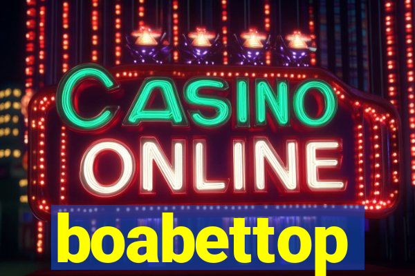 boabettop