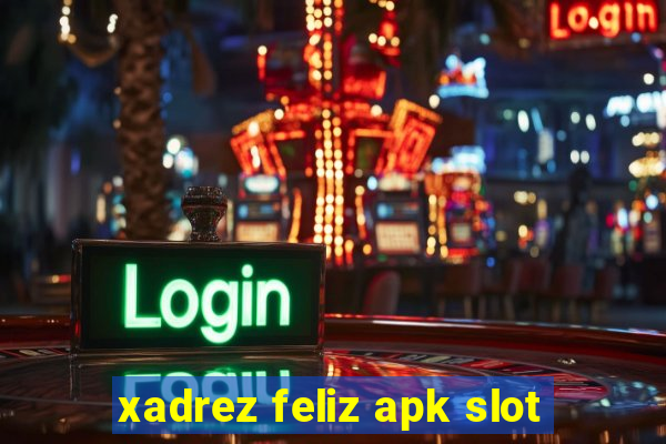 xadrez feliz apk slot