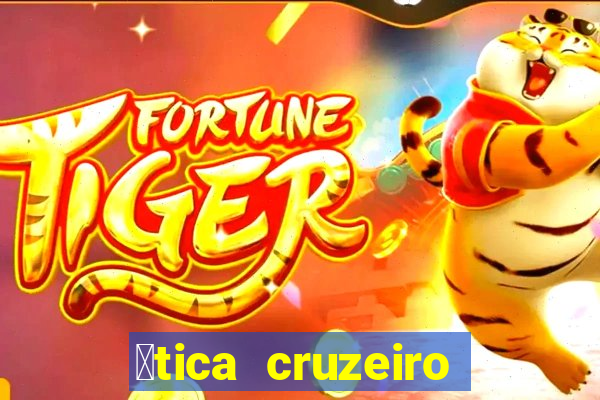 贸tica cruzeiro vila formosa