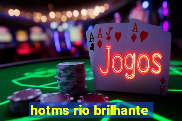 hotms rio brilhante