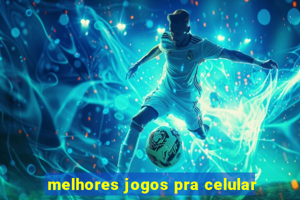 melhores jogos pra celular