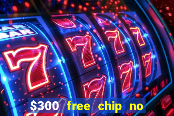 $300 free chip no deposit casino canada real money