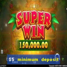 $5 minimum deposit casino usa