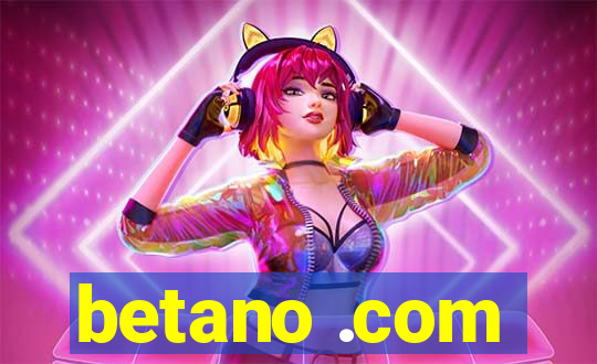 betano .com