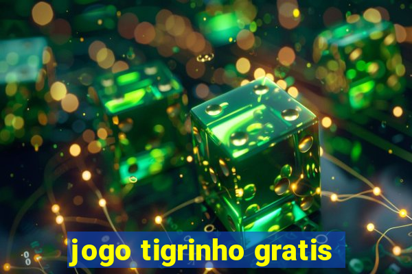 jogo tigrinho gratis